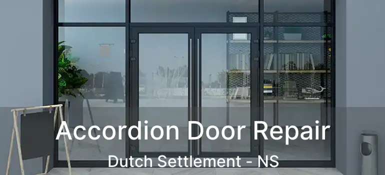  Accordion Door Repair Dutch Settlement - NS