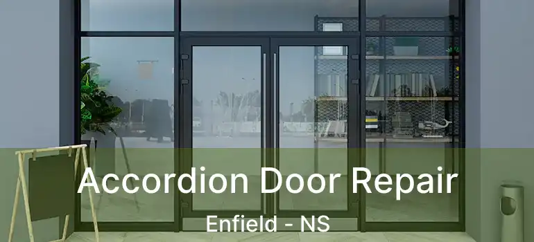  Accordion Door Repair Enfield - NS