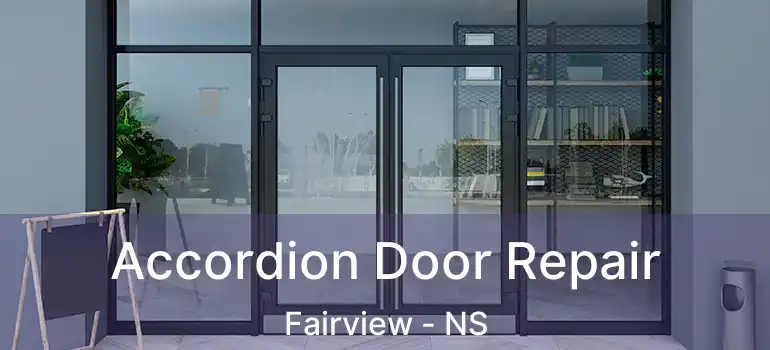  Accordion Door Repair Fairview - NS