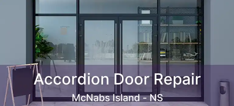  Accordion Door Repair McNabs Island - NS