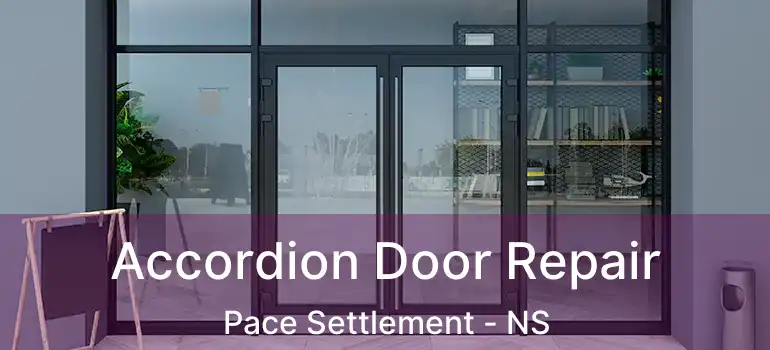  Accordion Door Repair Pace Settlement - NS