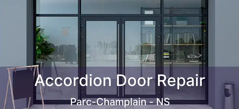  Accordion Door Repair Parc-Champlain - NS