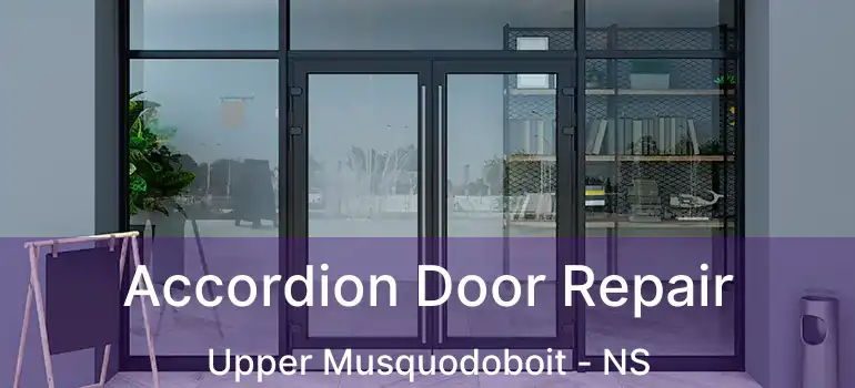  Accordion Door Repair Upper Musquodoboit - NS