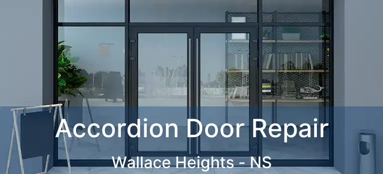  Accordion Door Repair Wallace Heights - NS