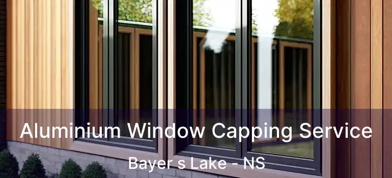  Aluminium Window Capping Service Bayer s Lake - NS