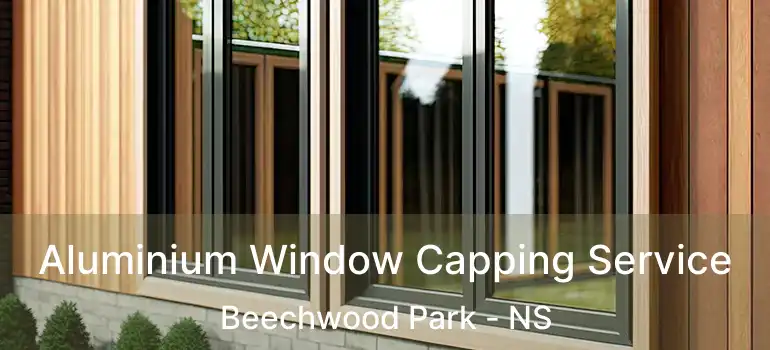  Aluminium Window Capping Service Beechwood Park - NS