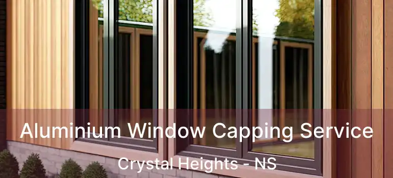  Aluminium Window Capping Service Crystal Heights - NS