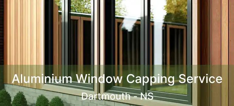  Aluminium Window Capping Service Dartmouth - NS