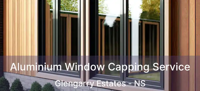  Aluminium Window Capping Service Glengarry Estates - NS