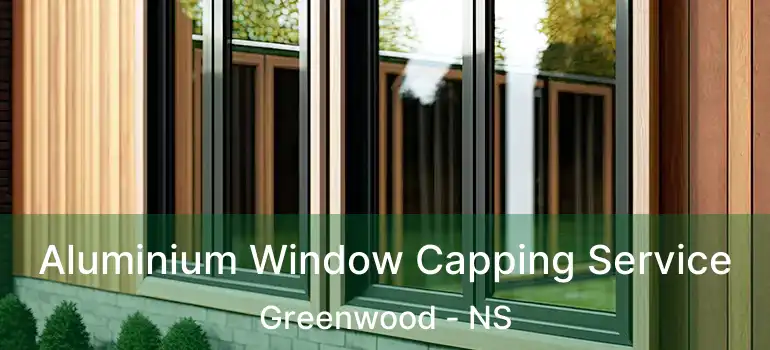  Aluminium Window Capping Service Greenwood - NS