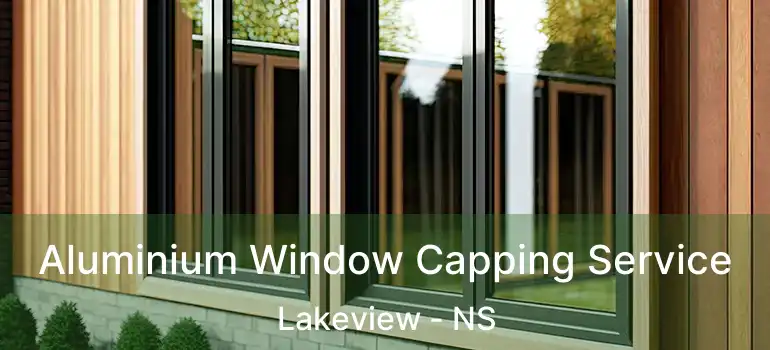  Aluminium Window Capping Service Lakeview - NS