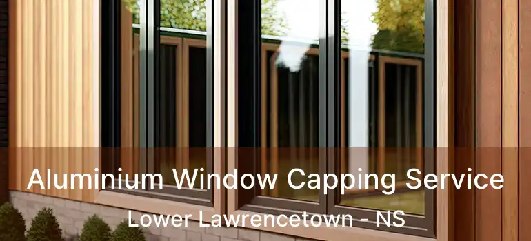  Aluminium Window Capping Service Lower Lawrencetown - NS