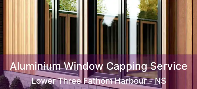  Aluminium Window Capping Service Lower Three Fathom Harbour - NS