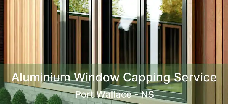  Aluminium Window Capping Service Port Wallace - NS