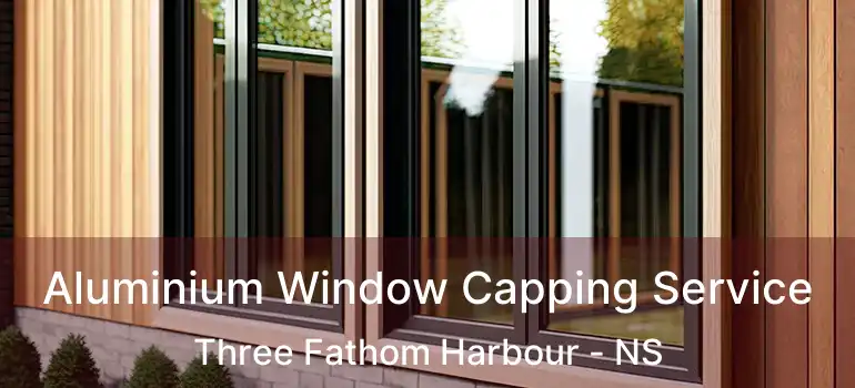  Aluminium Window Capping Service Three Fathom Harbour - NS