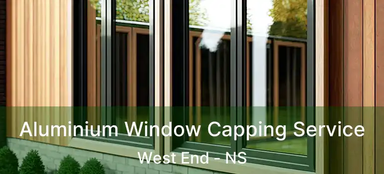  Aluminium Window Capping Service West End - NS