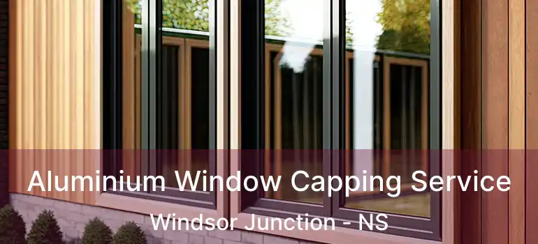  Aluminium Window Capping Service Windsor Junction - NS