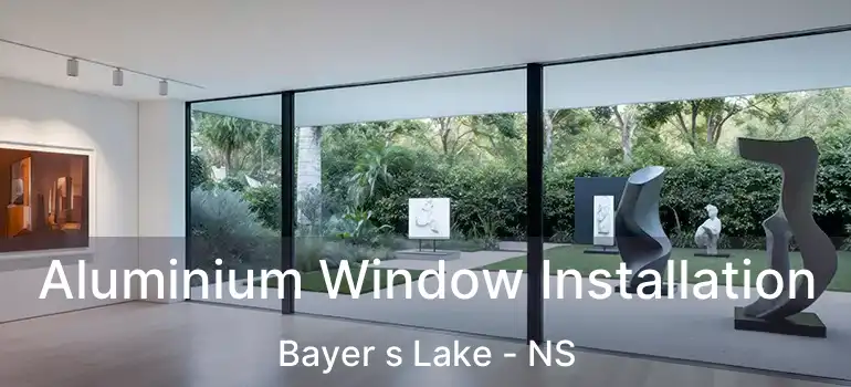  Aluminium Window Installation Bayer s Lake - NS