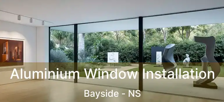  Aluminium Window Installation Bayside - NS