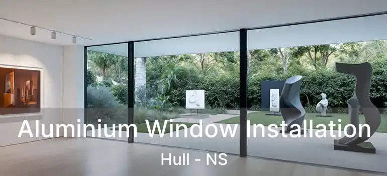  Aluminium Window Installation Hull - NS