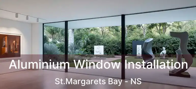  Aluminium Window Installation St.Margarets Bay - NS