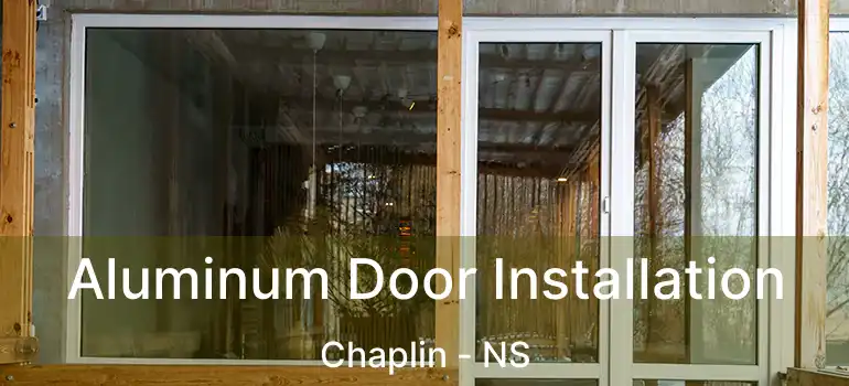  Aluminum Door Installation Chaplin - NS