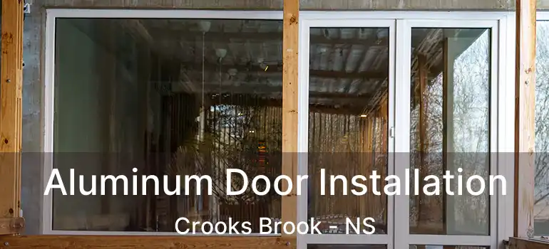  Aluminum Door Installation Crooks Brook - NS