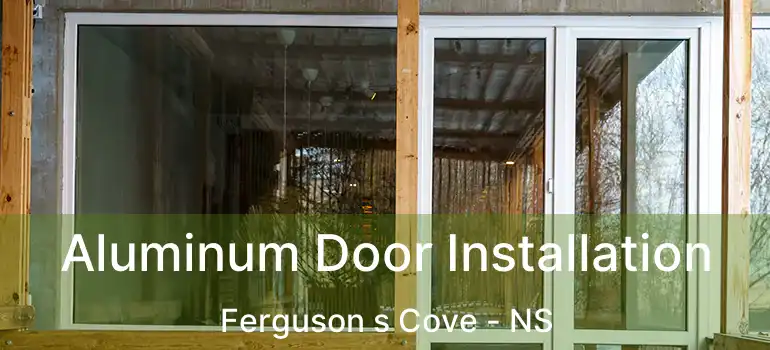  Aluminum Door Installation Ferguson s Cove - NS