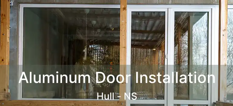  Aluminum Door Installation Hull - NS