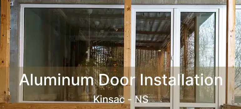  Aluminum Door Installation Kinsac - NS