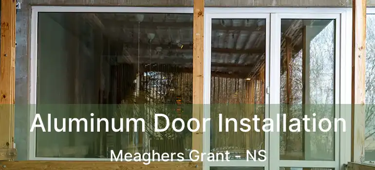  Aluminum Door Installation Meaghers Grant - NS