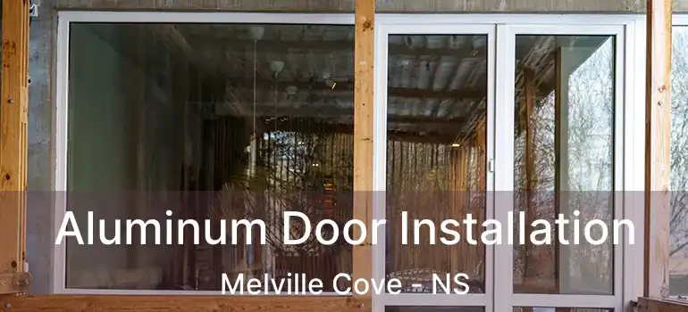  Aluminum Door Installation Melville Cove - NS