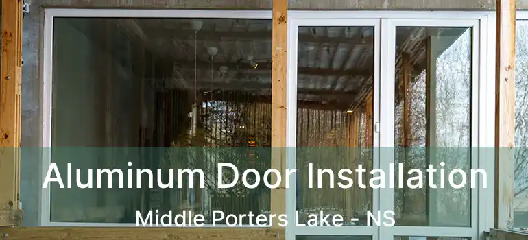  Aluminum Door Installation Middle Porters Lake - NS