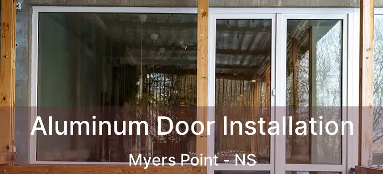  Aluminum Door Installation Myers Point - NS