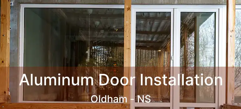  Aluminum Door Installation Oldham - NS