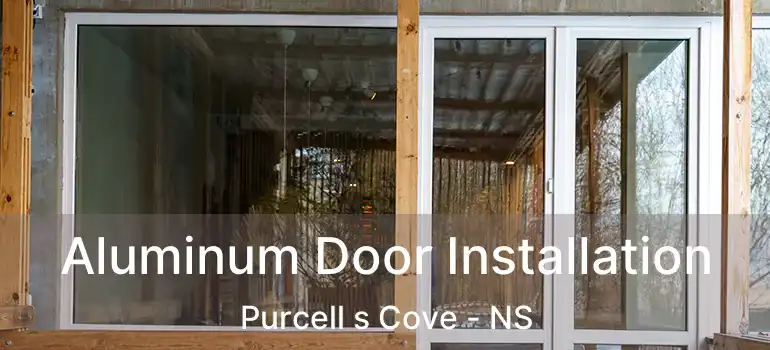  Aluminum Door Installation Purcell s Cove - NS