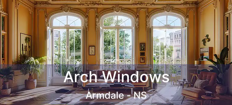  Arch Windows Armdale - NS