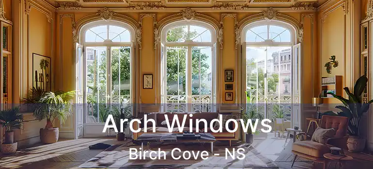  Arch Windows Birch Cove - NS