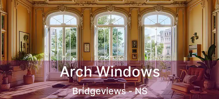  Arch Windows Bridgeviews - NS