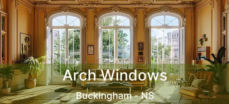  Arch Windows Buckingham - NS