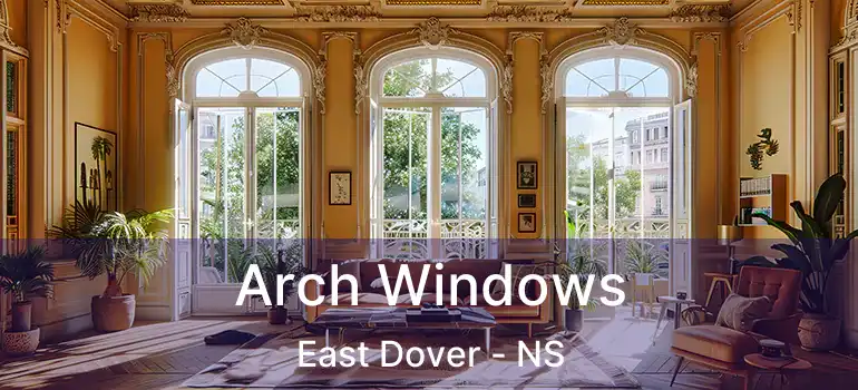  Arch Windows East Dover - NS