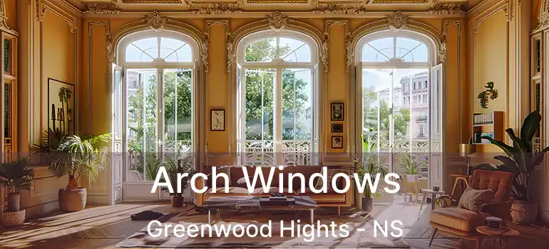  Arch Windows Greenwood Hights - NS