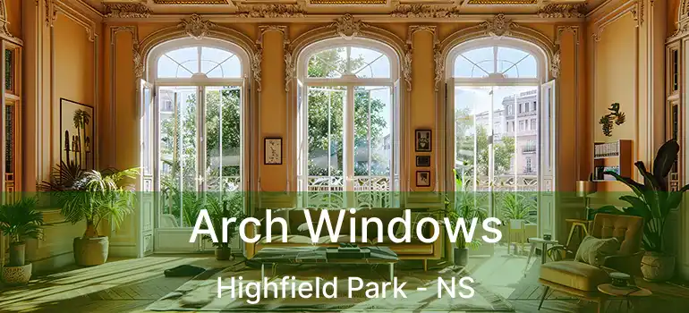  Arch Windows Highfield Park - NS