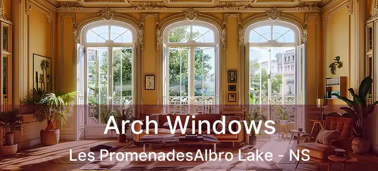  Arch Windows Les PromenadesAlbro Lake - NS