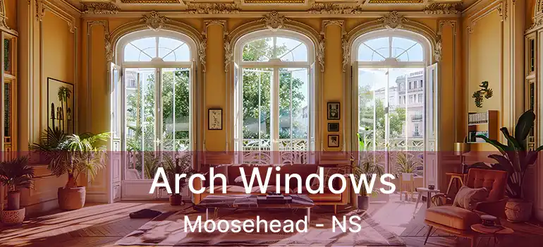  Arch Windows Moosehead - NS