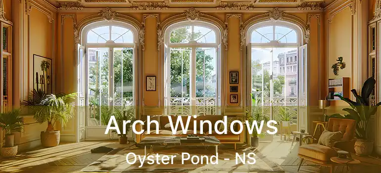  Arch Windows Oyster Pond - NS