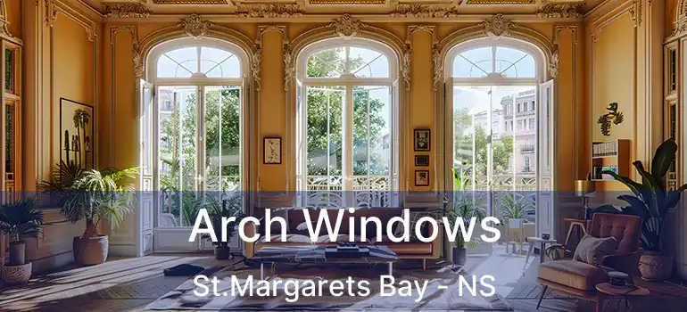  Arch Windows St.Margarets Bay - NS