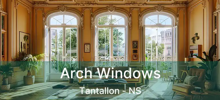  Arch Windows Tantallon - NS