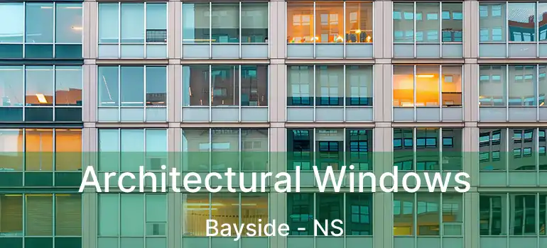  Architectural Windows Bayside - NS