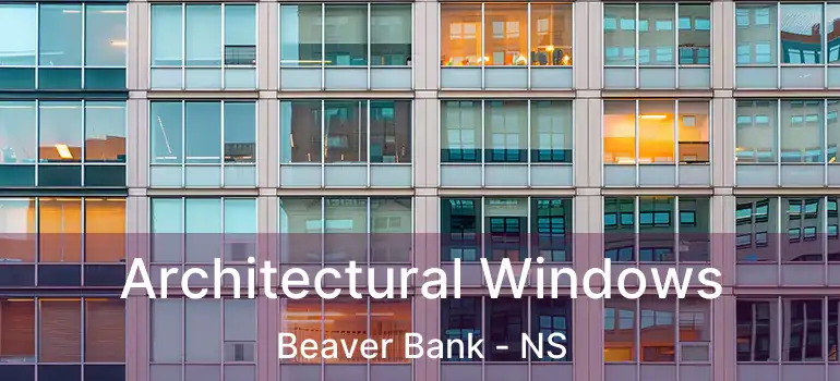  Architectural Windows Beaver Bank - NS